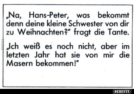 "Na, Hans-Peter, was bekommt denn deine kleine Schwester.." - Lustige Bilder | DEBESTE.de