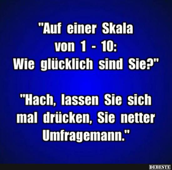 Auf einer Skala von 1 - 10: Wie glücklich sind Sie?