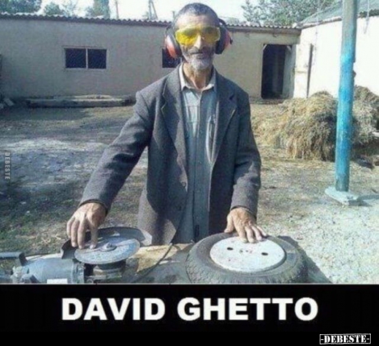 David Ghetto.. - Lustige Bilder | DEBESTE.de