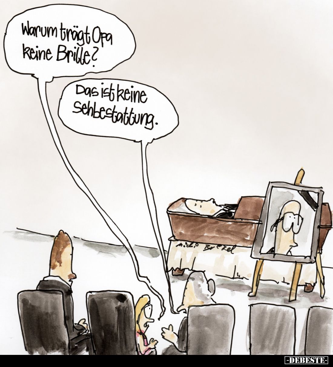 Warum trägt Opa keine Brille? -
Das ist keine Sehbestattung.