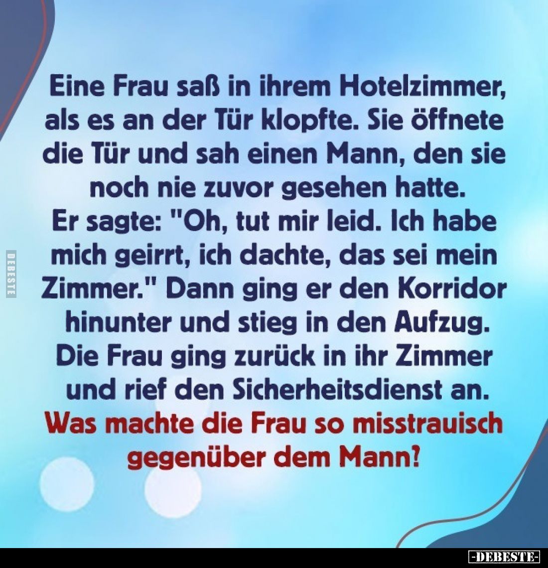Eine Frau saß in ihrem Hotelzimmer, als es an der Tür klopfte. Sie öffnete die Tür und sah einen Mann, den sie noch nie zuvor...