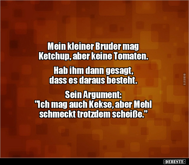 Mein kleiner Bruder mag Ketchup, aber keine Tomaten... - Lustige Bilder | DEBESTE.de