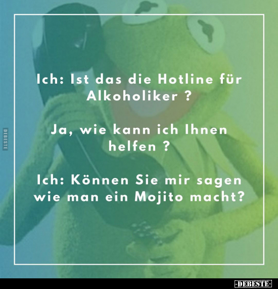 Ich: Ist das die Hotline für Alkoholiker?.. - Lustige Bilder | DEBESTE.de