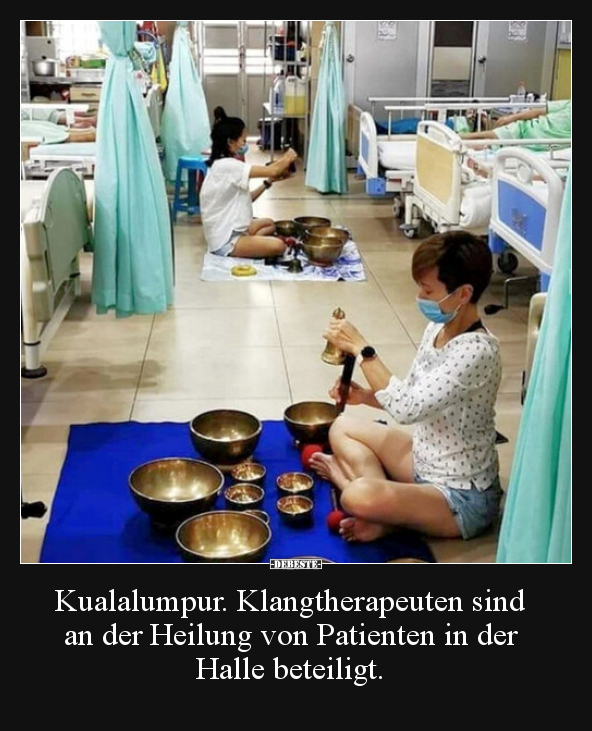 Kualalumpur. Klangtherapeuten sind an der Heilung von.. - Lustige Bilder | DEBESTE.de