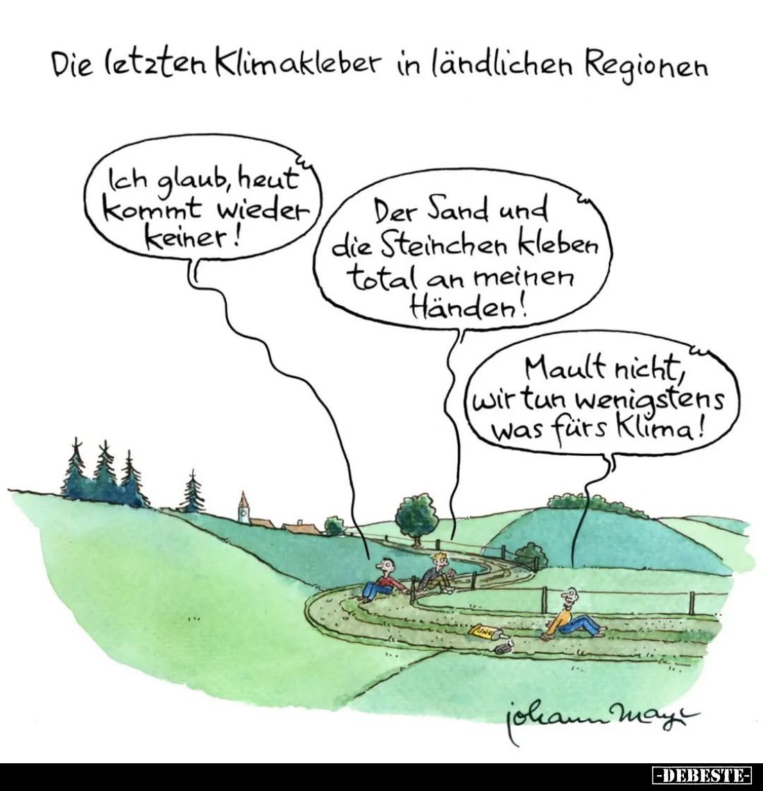 Die letzten Klimakleber in ländlichen Regionen
-
Ich glaub, heut kommt wieder keiner!
-
Der Sand und die Steinchen kleben...