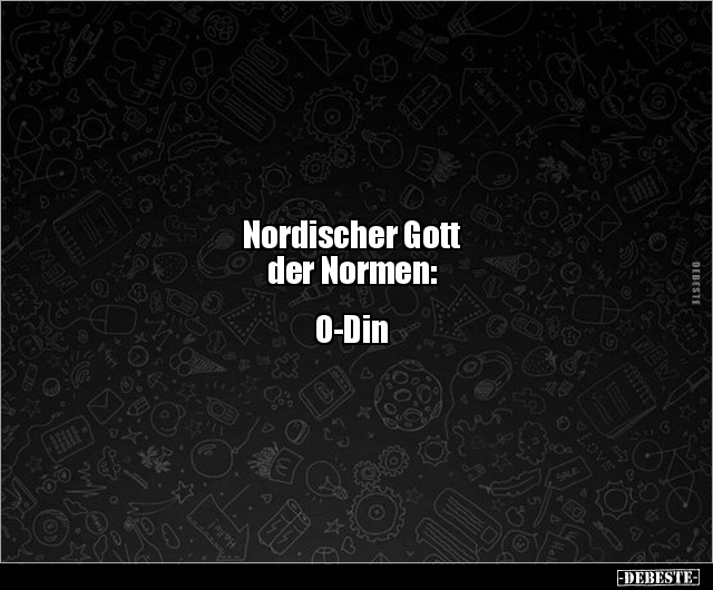 Nordischer Gott der Normen: O-Din.. - Lustige Bilder | DEBESTE.de