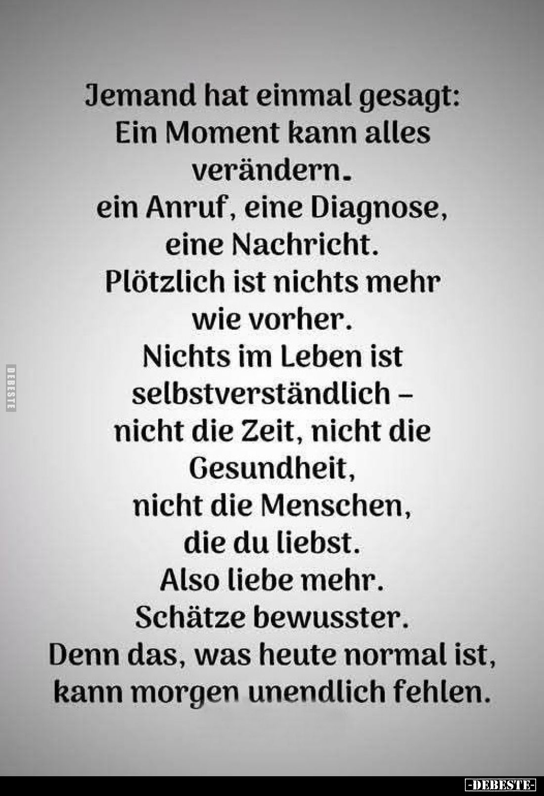 Jemand hat einmal gesagt:
Ein Moment kann alles verändern.
ein Anruf, eine Diagnose, eine Nachricht.
Plötzlich ist nichts ...