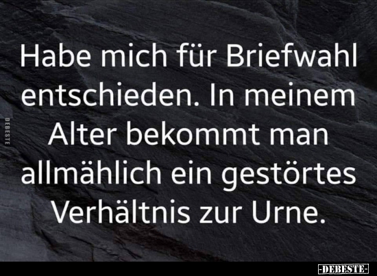 Habe mich für Briefwahl entschieden..