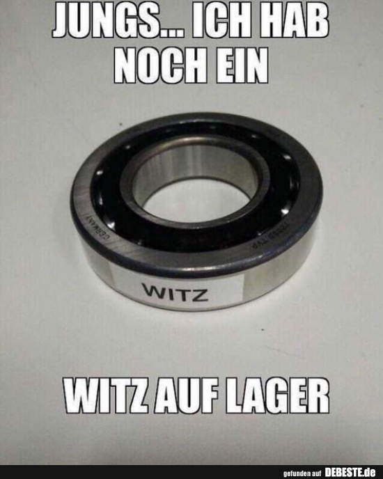 Jungs... Ich hab noch ein..