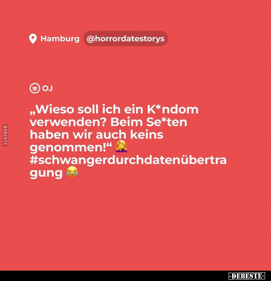 „Wieso soll ich ein K*ndom verwenden? Beim Se*ten haben.." - Lustige Bilder | DEBESTE.de