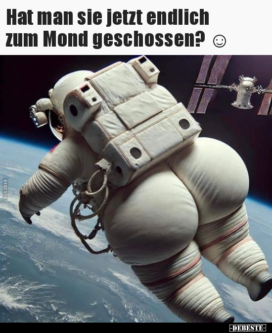 Hat man sie jetzt endlich zum Mond geschossen?.. - Lustige Bilder | DEBESTE.de