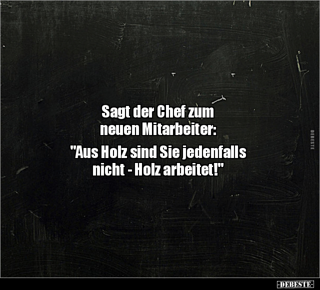 Sagt der Chef zum neuen Mitarbeiter.. - Lustige Bilder | DEBESTE.de