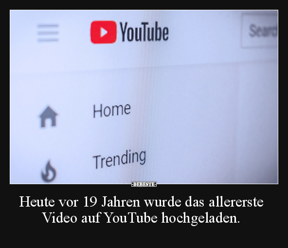 Heute vor 19 Jahren wurde das allererste Video auf YouTube.. - Lustige Bilder | DEBESTE.de