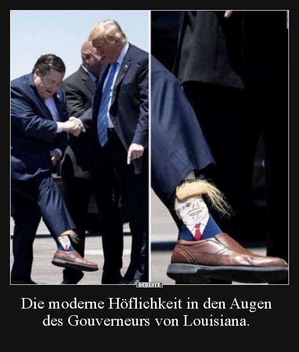 Die moderne Höflichkeit in den Augen des Gouverneurs von.. - Lustige Bilder | DEBESTE.de