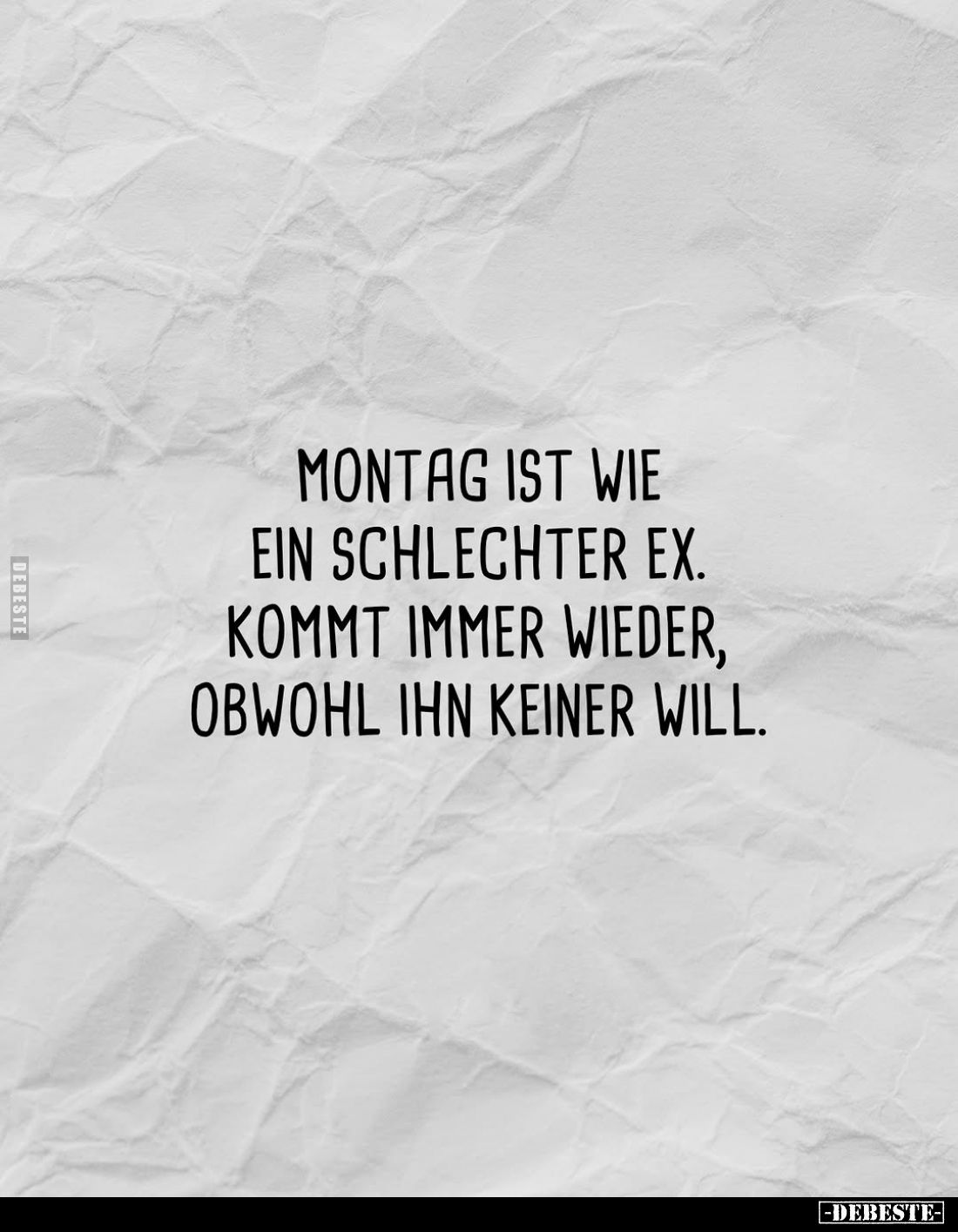 Montag ist wie ein schlechter Ex.. - Lustige Bilder | DEBESTE.de