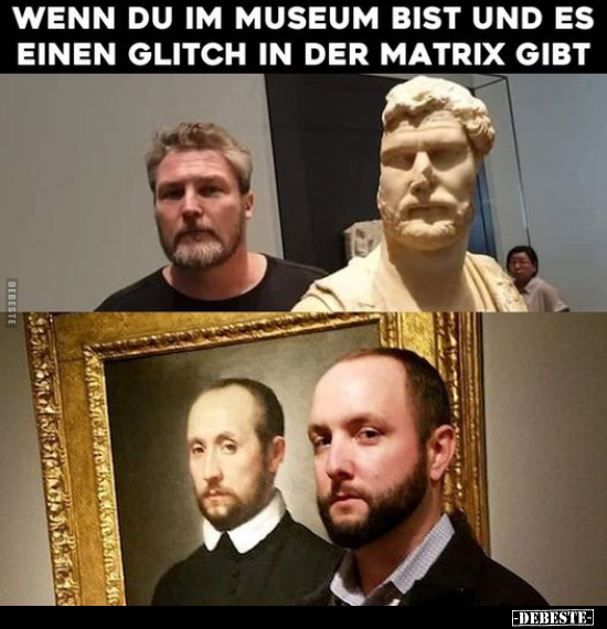 Wenn du im Museum bist und.. - Lustige Bilder | DEBESTE.de