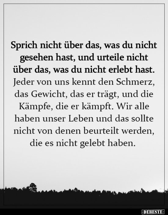 Sprich nicht über das, was du nicht gesehen hast..
