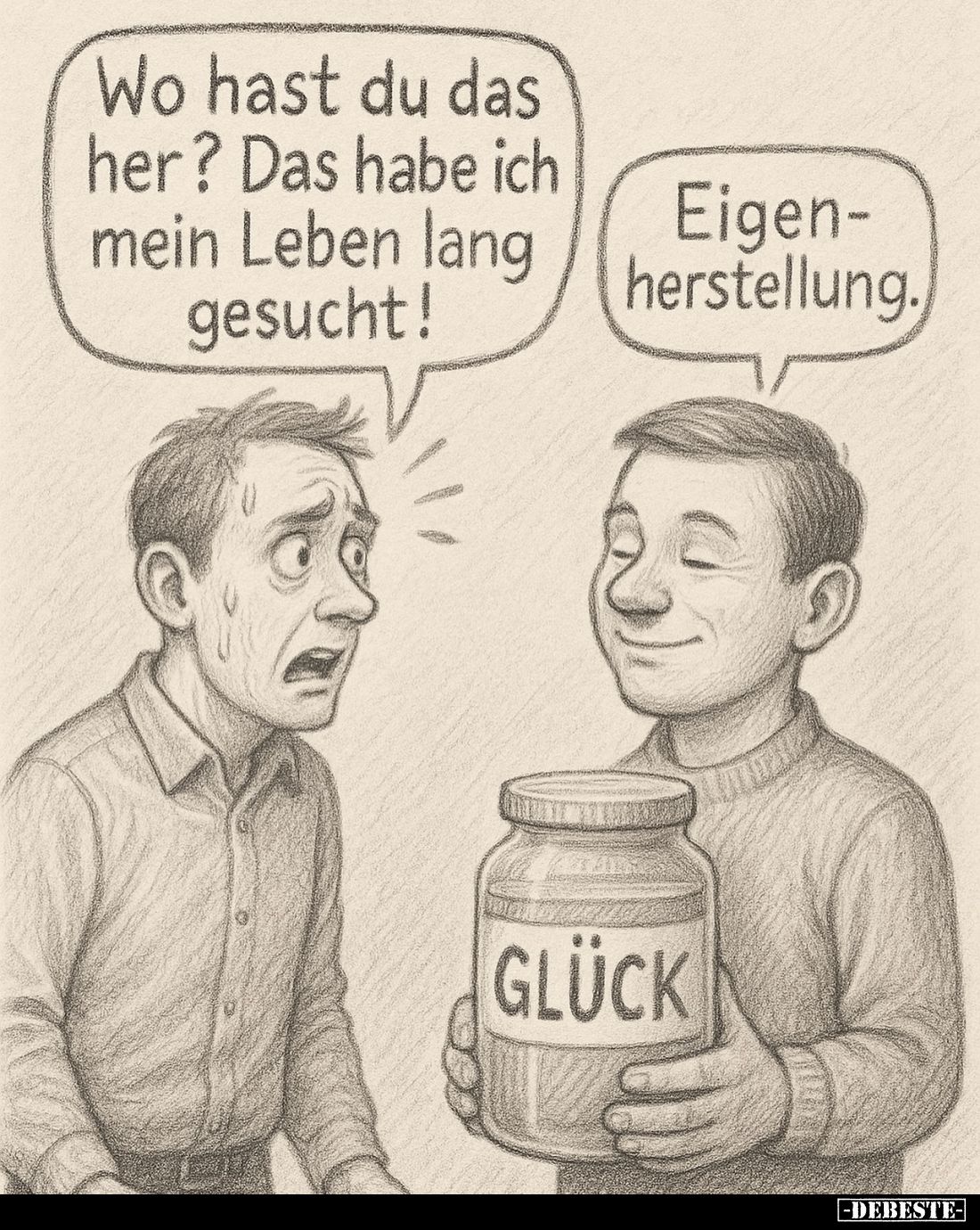 Wo hast du das her? Das habe ich mein Leben lang gesucht! -
Eigenherstellung.