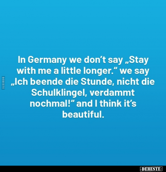 In Germany we don't say.. - Lustige Bilder | DEBESTE.de