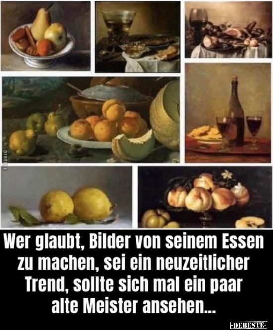 Wer glaubt, Bilder von seinem Essen zu machen, sei ein.. - Lustige Bilder | DEBESTE.de