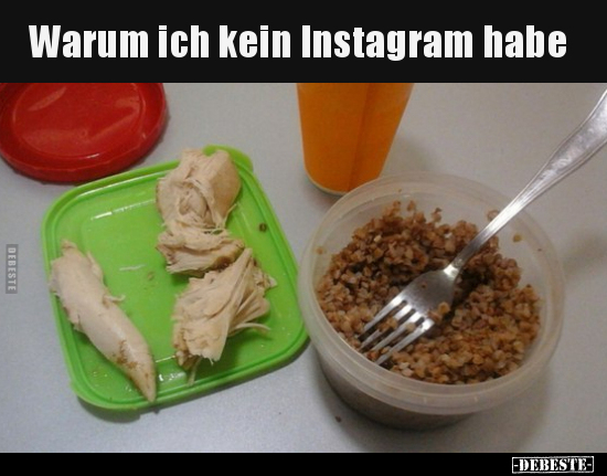 Warum ich kein Instagram habe.. - Lustige Bilder | DEBESTE.de