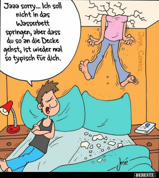 Jaaa sorry... Ich soll nicht in das Wasserbett springen.. - Lustige Bilder | DEBESTE.de