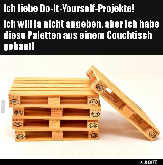 Ich liebe Do-It-Yourself-Projekte! Ich will ja nicht..