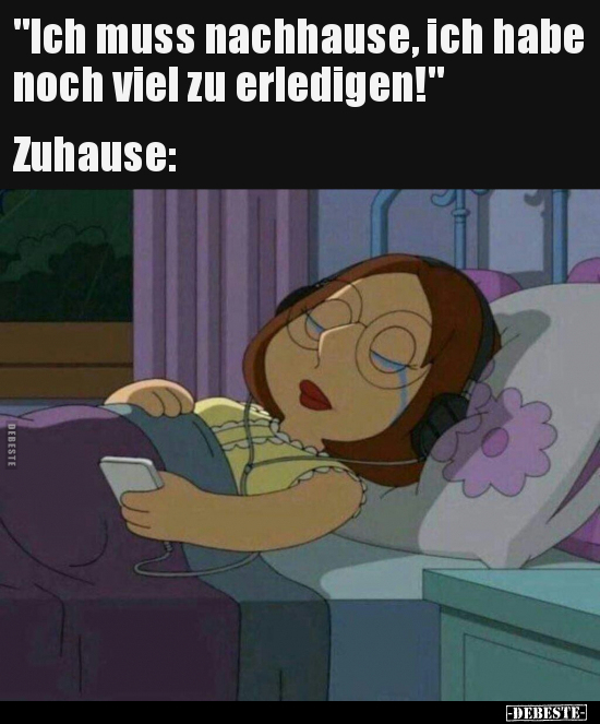 "Ich muss nachhause, ich habe noch viel zu.."