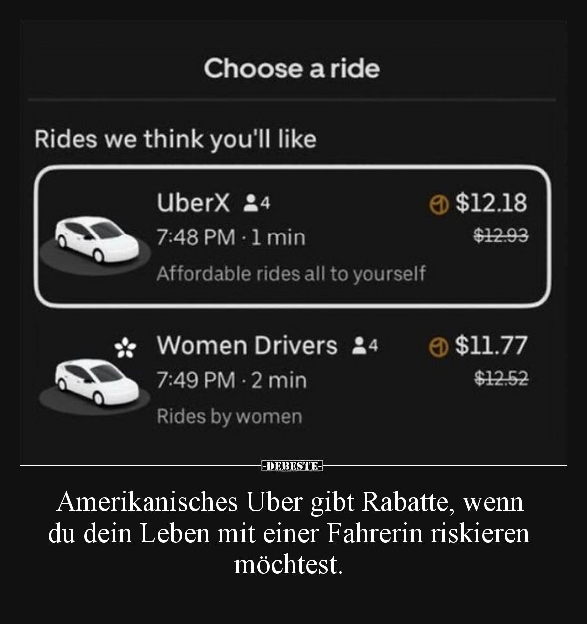 Amerikanisches Uber gibt Rabatte, wenn du dein Leben mit einer Fahrerin riskieren möchtest.