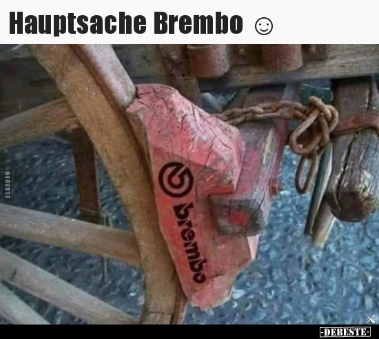 Hauptsache Brembo ☺.. - Lustige Bilder | DEBESTE.de