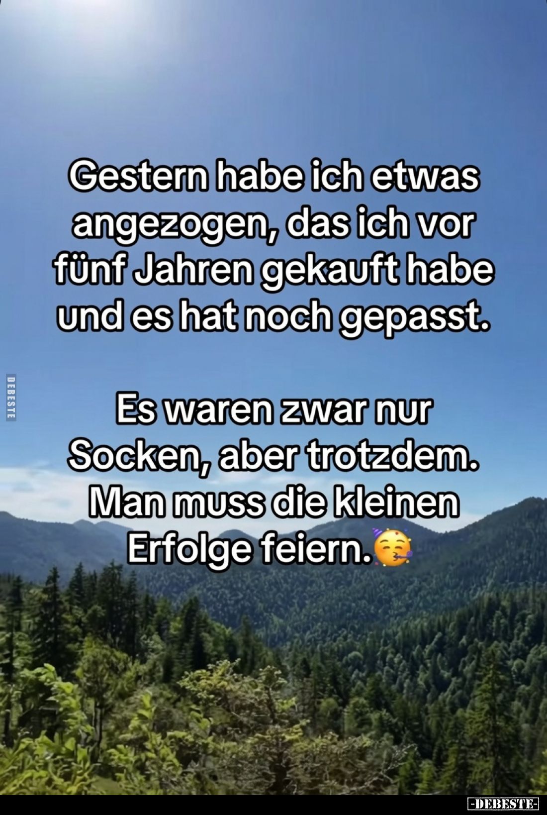 Gestern habe ich etwas angezogen, das ich vor fünf Jahren gekauft habe und es hat noch gepasst.
Es waren zwar nur Socken, ab...
