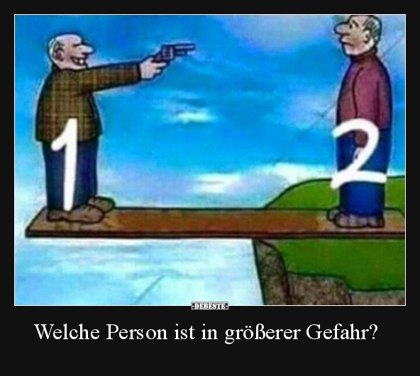 Welche Person ist in größerer Gefahr?.. - Lustige Bilder | DEBESTE.de