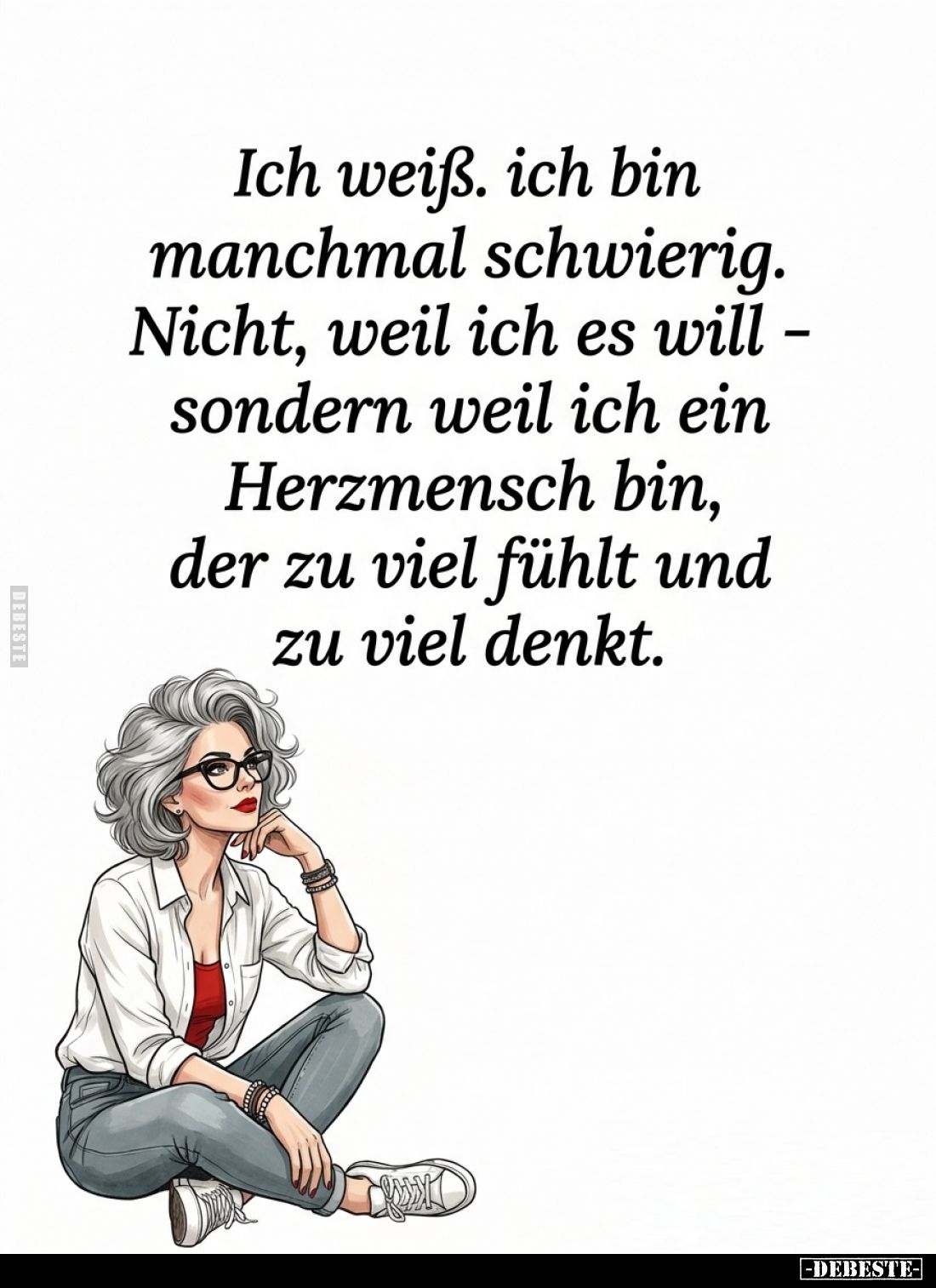 Ich weiß. ich bin manchmal schwierig.
Nicht, weil ich es will - sondern weil ich ein Herzmensch bin, der zu viel fühlt und z...