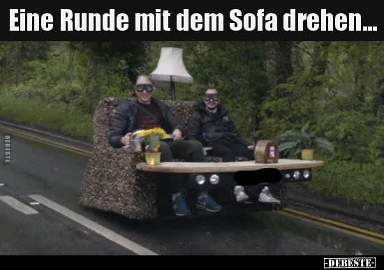 Eine Runde mit dem Sofa drehen...