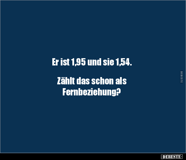 Er ist 1,95 und sie 1,54.. - Lustige Bilder | DEBESTE.de