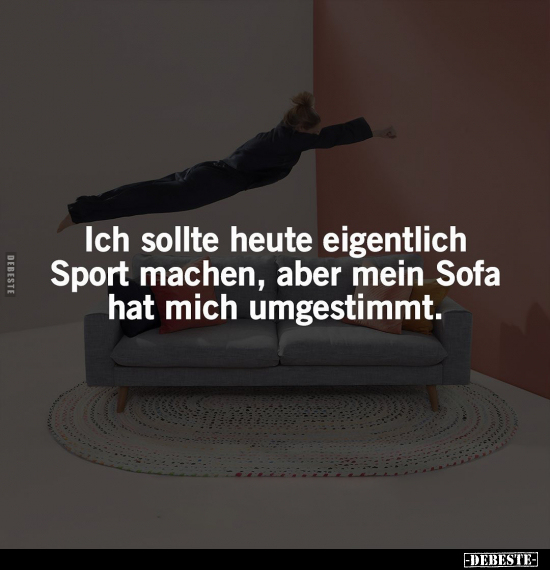 Ich sollte heute eigentlich Sport machen.. - Lustige Bilder | DEBESTE.de