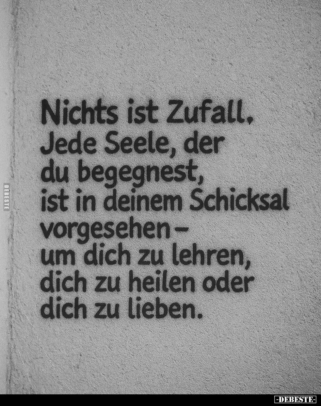 Nichts ist Zufall. Jede Seele, der du begegnest, ist in deinem Schicksal vorgesehen-um dich zu lehren, dich zu heilen oder di...