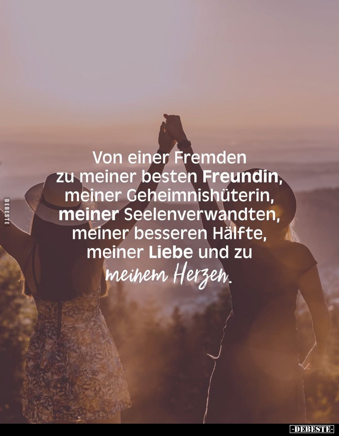 Von einer Fremden zu meiner besten Freundin, meiner Geheimnishüterin, meiner Seelenverwandten, meiner besseren Hälfte, meiner...