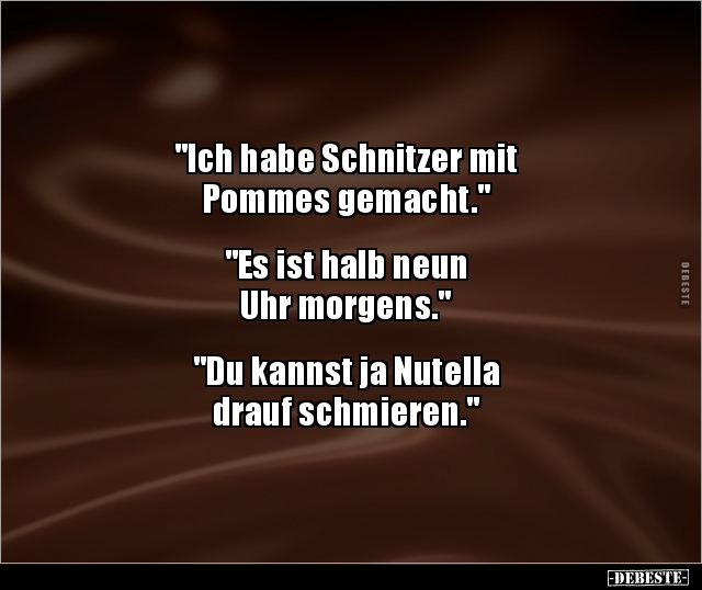 "Ich habe Schnitzer mit Pommes gemacht..." - Lustige Bilder | DEBESTE.de