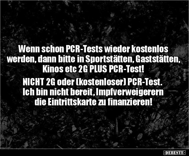 Wenn schon PCR-Tests wieder kostenlos werden, dann bitte in.. - Lustige Bilder | DEBESTE.de