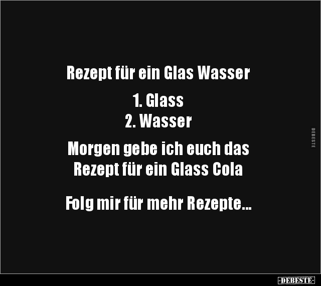 Rezept für ein Glas Wasser.. - Lustige Bilder | DEBESTE.de