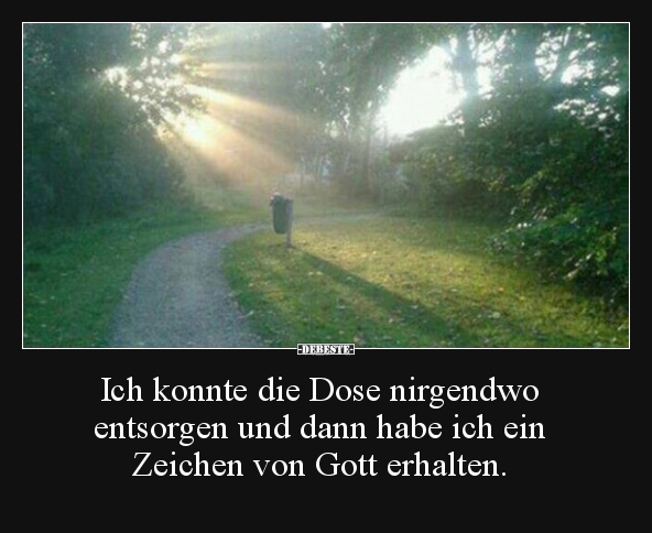 Ich konnte die Dose nirgendwo entsorgen und dann habe ich..