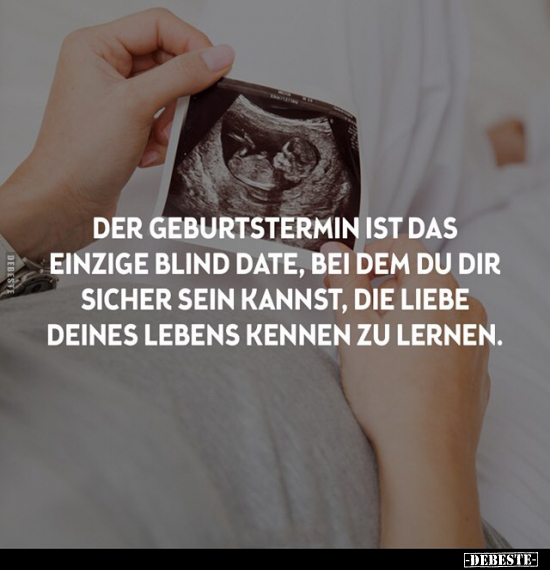 Der Geburtstermin ist das einzige Blind Date.. - Lustige Bilder | DEBESTE.de