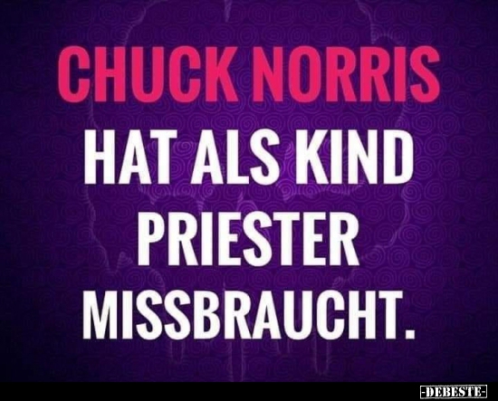 Chuck Norris hat als Kind Priester missbraucht... - Lustige Bilder | DEBESTE.de