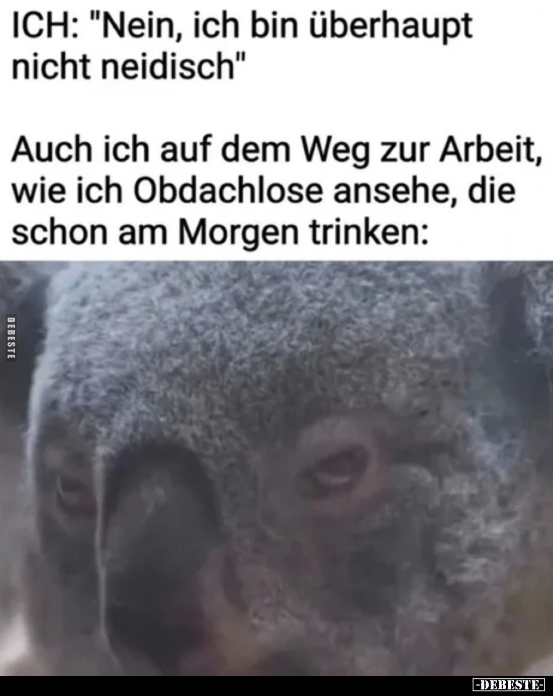 ICH: "Nein, ich bin überhaupt nicht neidisch"
Auch ich auf dem Weg zur Arbeit, wie ich Obdachlose ansehe, die scho...