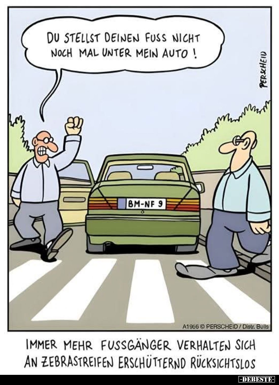 Du stellst deinen Fuss nicht noch mal unter mein Auto!

Immer mehr Fussgänger verhalten sich an Zebrastreifen erschütternd ...