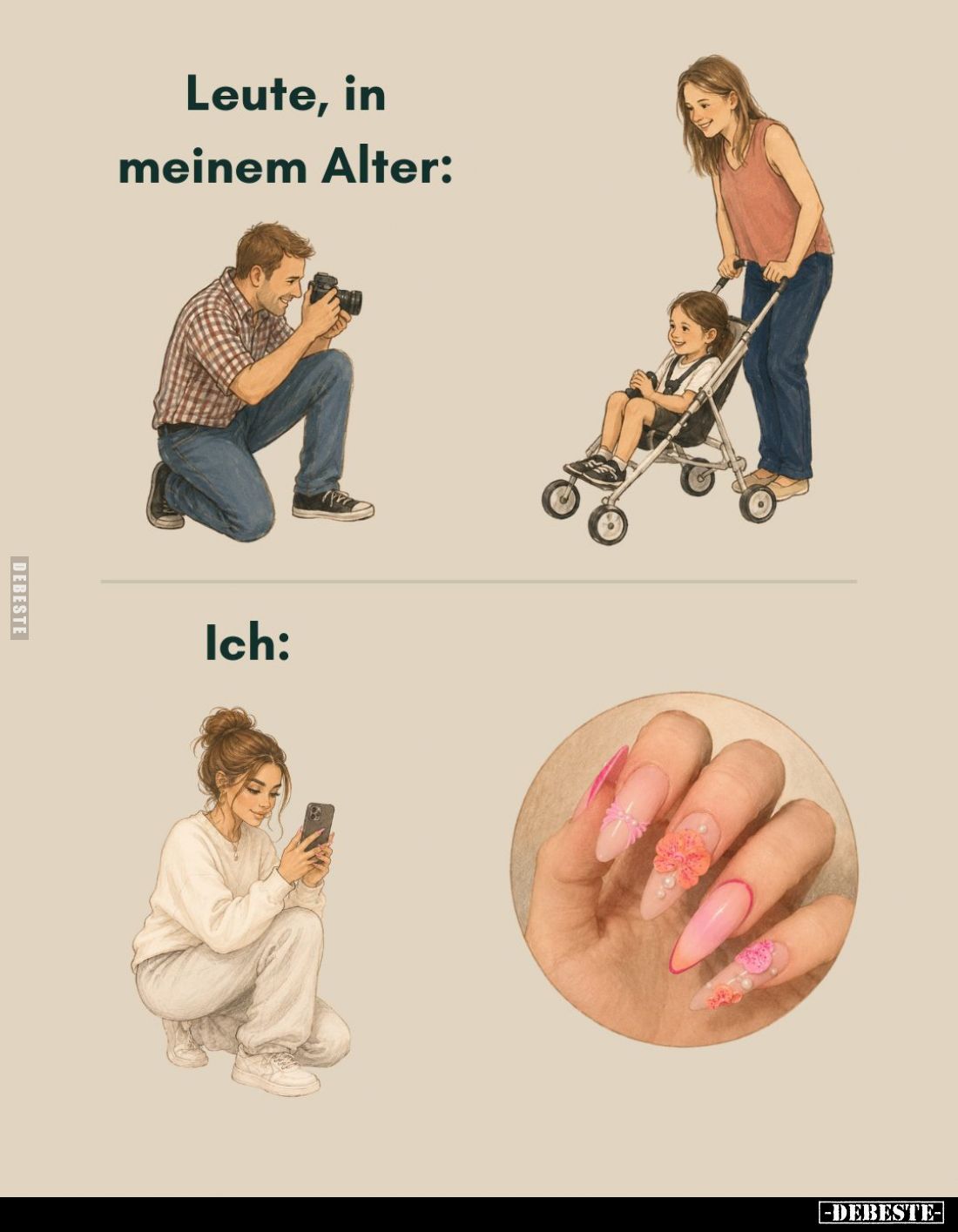 Leute, in meinem Alter: -
Ich: