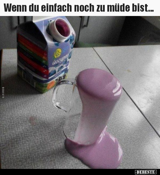 Wenn du einfach noch zu müde bist...