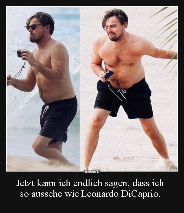 Jetzt kann ich endlich sagen, dass ich so aussehe wie..