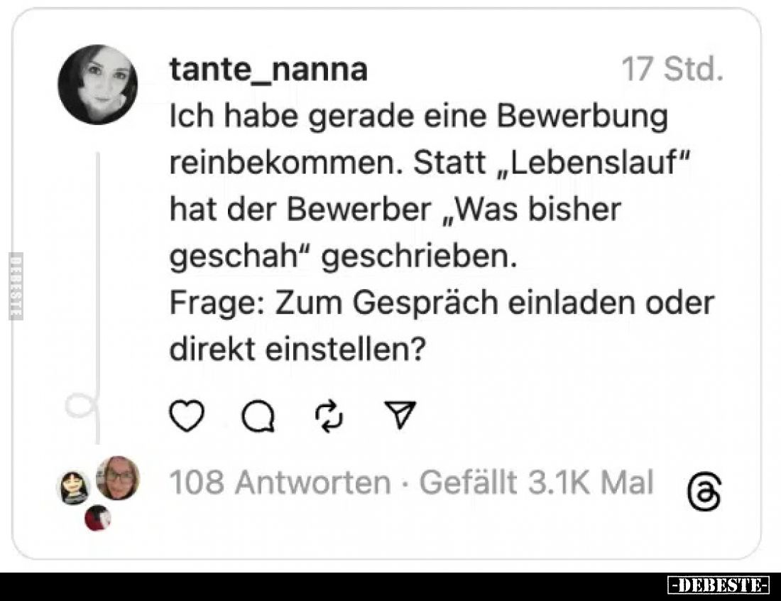 Ich habe gerade eine Bewerbung reinbekommen. Statt „Lebenslauf" hat der Bewerber „Was bisher geschah" geschrieben....